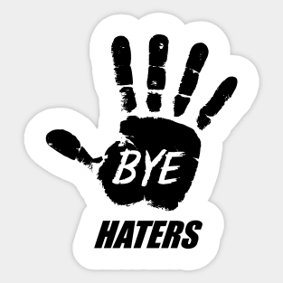 Bye Haters Sassy Attitude Bold Statement Sticker